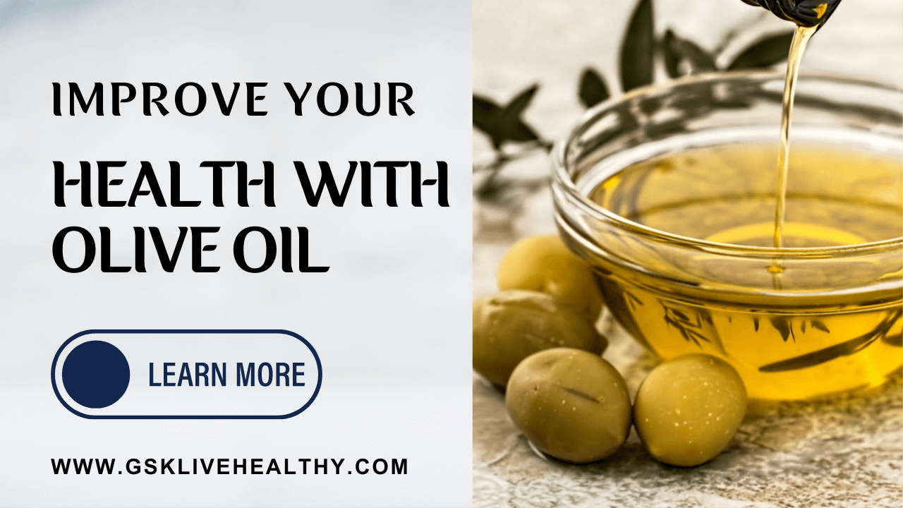 Improve Your Health with Olive Oil